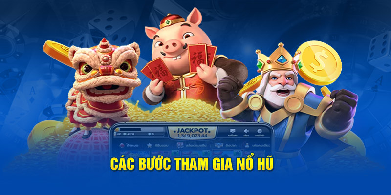 Các bước tham gia nổ hũ