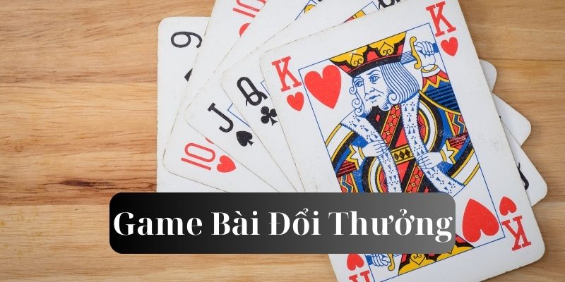 Điểm qua game bài đổi thưởng nhanh chóng