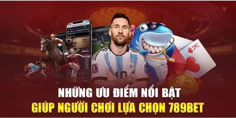 Ưu điểm của nhà cái 789BET