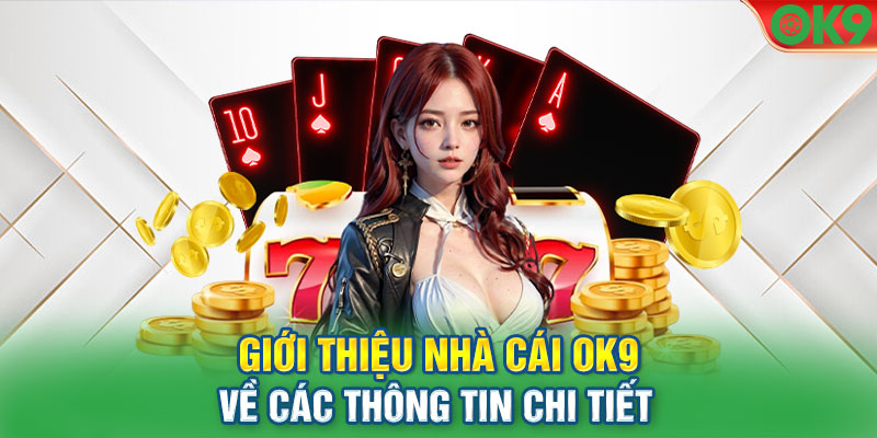 nhà cái uy tín OK9 với quá trình hoạt động uy tín