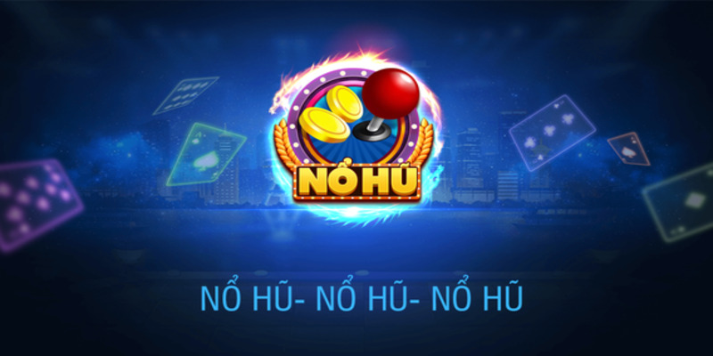 Tìm hiểu game nổ hũ uy tín