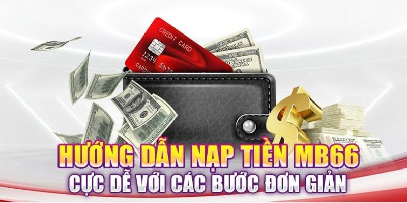 Các bước nạp tiền cực đơn giản