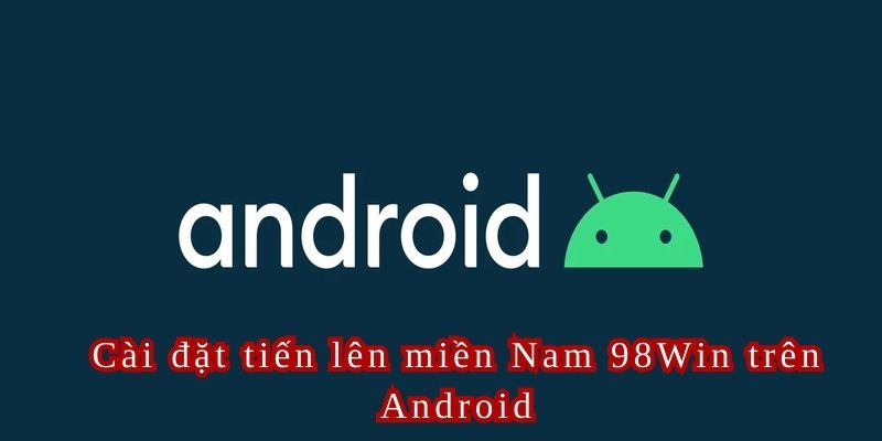  Tải bài tiến lên miền Nam trên điện thoại Android