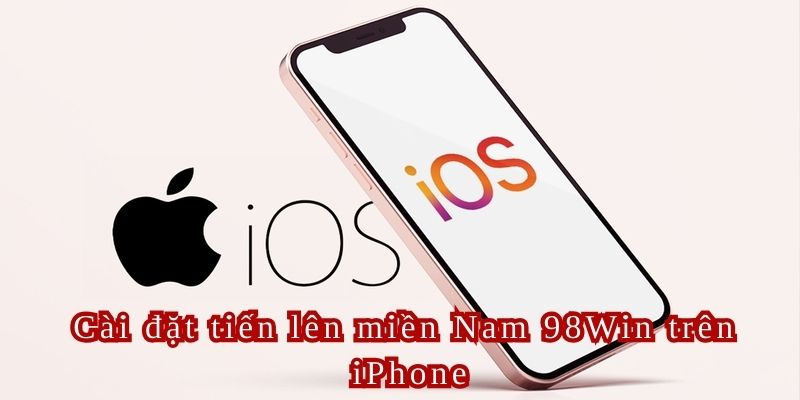 Tải và cài đặt đánh bài tiến lên online 98Win trên iPhone