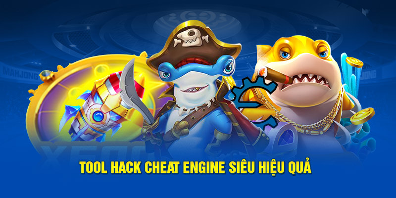 Tool hack Cheat Engine siêu hiệu quả